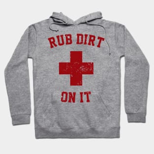 Rub Dirt on it Hoodie